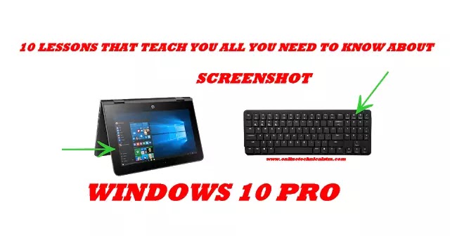 10 LESSONS THAT TEACH YOU ALL YOU NEED TO KNOW ABOUT! HOW TO TAKE A SCREENSHOT IN WINDOWS 10 PRO