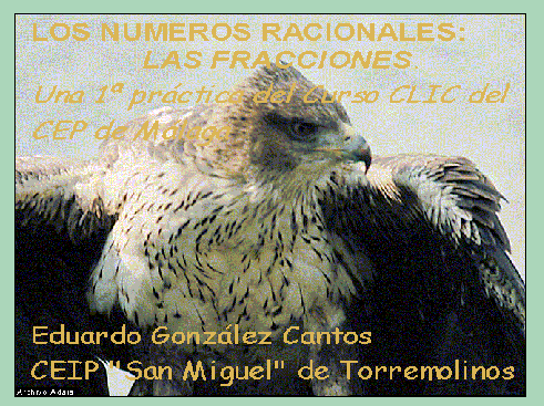 http://clic.xtec.cat/db/jclicApplet.jsp?project=http://clic.xtec.cat/projects/fraccion/jclic/fraccion.jclic.zip&lang=es&title=Los+n%FAmeros+racionales:+las+fracciones