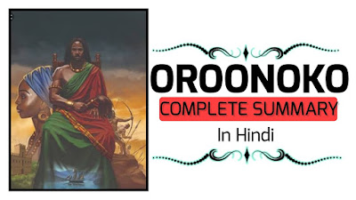 Oroonoko summary in hindi