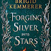 My Thoughts: Forging Silver into Stars by Brigid Kemmerer