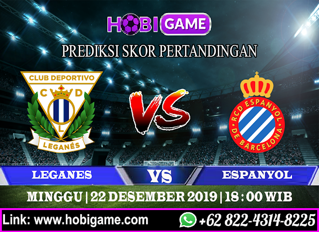 PREDIKSI LEGANES VS ESPANYOL 22 DESEMBER 2019