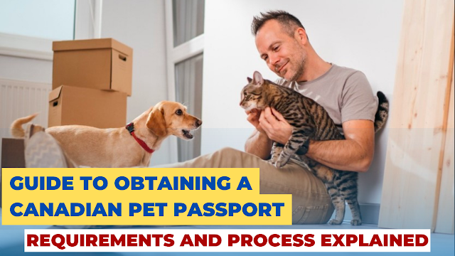 Guide to Obtaining a Canadian Pet Passport