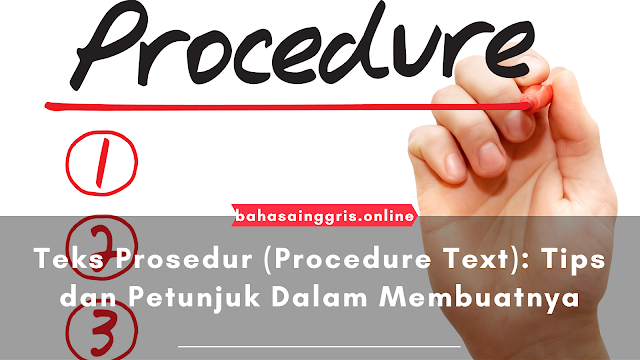 Teks Prosedur (Procedure Text): Tips dan Petunjuk Dalam Membuatnya