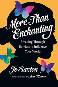 More Than Enchanting: Breaking Through Barriers to Influence Your World (Forge Partnership Books)