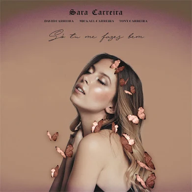 Sara Carreira & David Carreira - Só Tu Me Fazes Bem (Feat. Mickael Carreira &Tony Carreira)