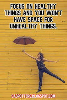 Focus on healthy things and you won't have space for unhealthy things.