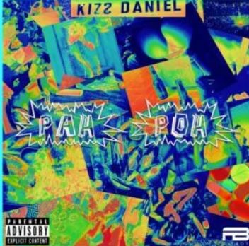 [MUSIC] Kizz Daniel – Pah Poh