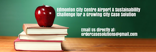 Edmonton City Centre Airport Sustainability Challenge Growing City Case Solution