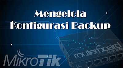 mengelola konfigurasi backup