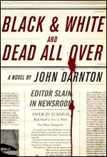 Black and White and Dead All Over By John Darnton