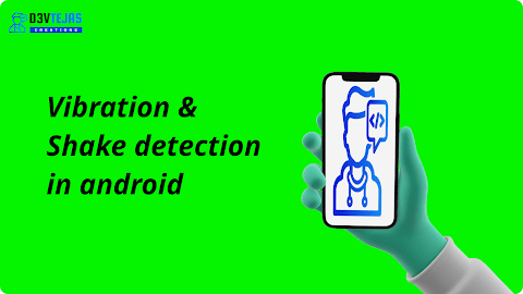 Vibration And Shake Detection in Android