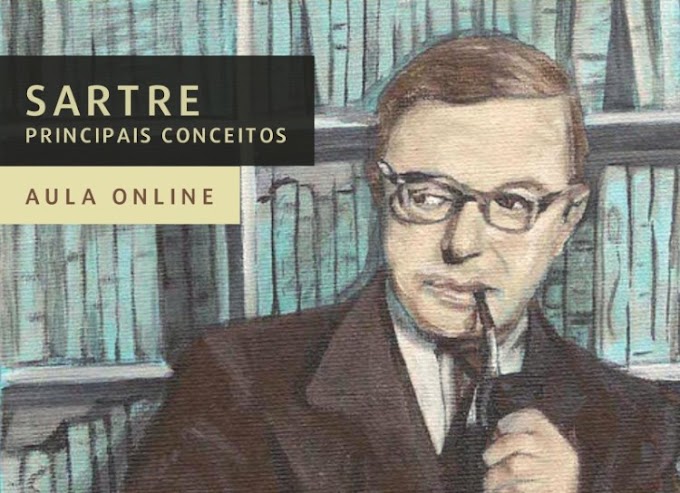 Sartre - Principais conceitos | Aula Online