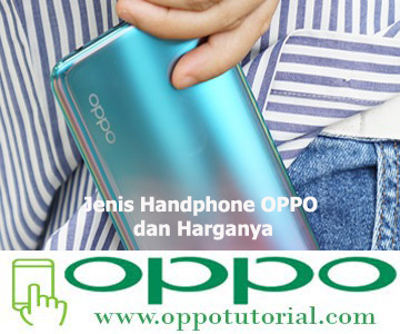 Jenis Handphone OPPO dan Harganya