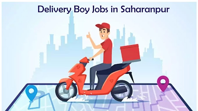 Delivery Boy Job in Saharanpur🍔