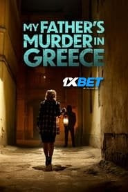 My Father’s Murder in Greece 2024 Hindi Dubbed (Voice Over) WEBRip 720p HD Hindi-Subs Online Stream