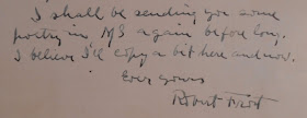 Last sentence of letter to Haines, "I shall be sending you some poetry in MS again before long. I believe I'll copy a bit here and now." signed by Robert Frost