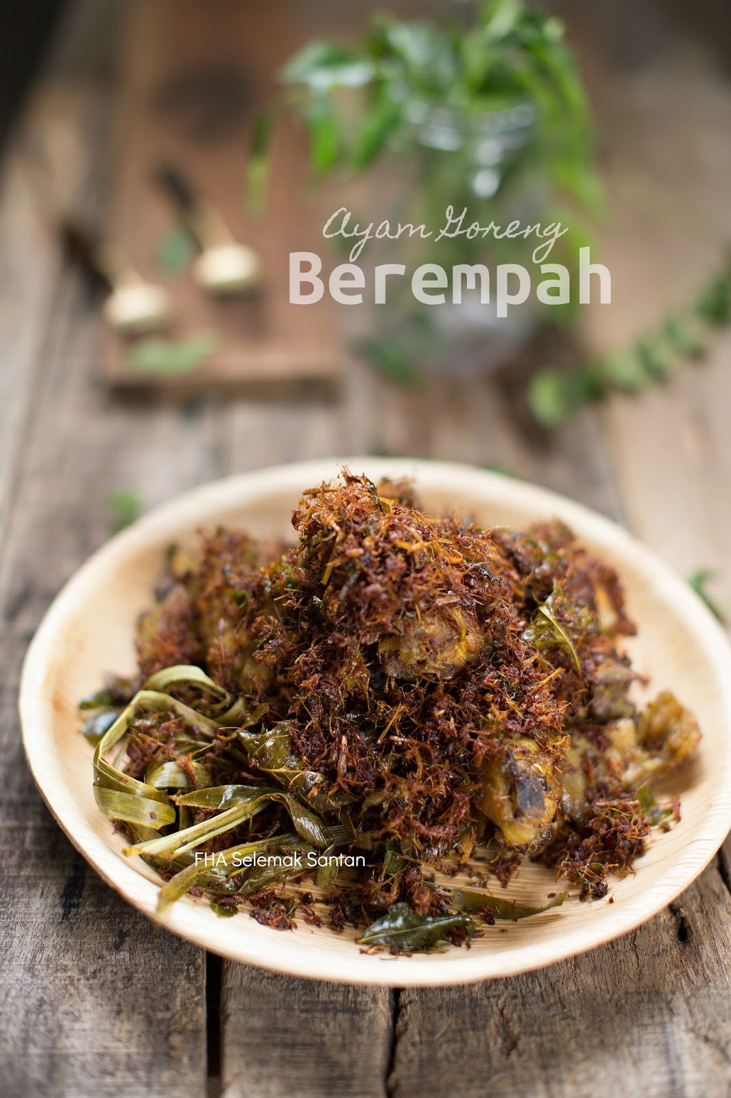 AYAM GORENG BEREMPAH Sedap dan amat beraroma - FHA 