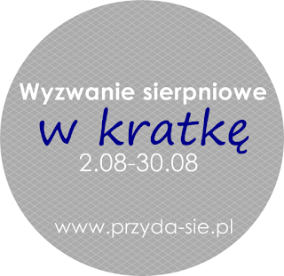 http://blogprzyda-sie.blogspot.com/2015/08/wyzwanie-sierpniowe.html