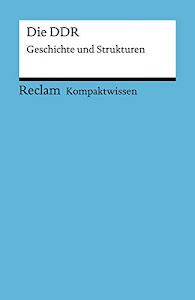 Kompaktwissen für Schülerinnen und Schüler. Die DDR: Geschichte und Strukturen (Reclams Universal-Bibliothek)