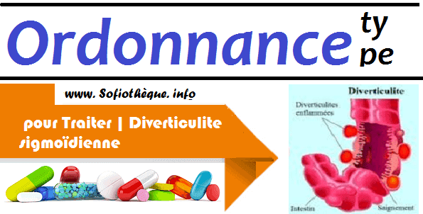 Ordonnance Type pour Traiter | Diverticulite sigmoïdienne