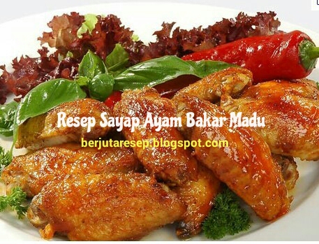 Resep Masakan Sayap Ayam Bakar Madu ~ Jutaan Resep Makanan 