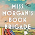 MISS MORGAN'S BOOK BRIGADE by JANET SKESLIEN CHARLES - GLOWING REVIEW