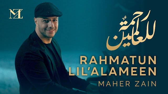 Lirik Lagu Rahmatun Lil'Alameen - Maher Zain