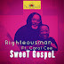 Audio|Video: Righteousman - Sweet GospeL Ft. Carol Cee