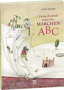 Zwerg Zwirbels magisches Märchen-ABC