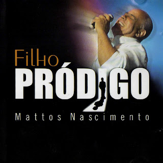 Mattos Nascimento - Filho Prodigo 2007