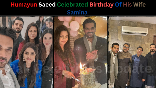 Humayun Saeed Celebrated Birthday Of His Wife Samina