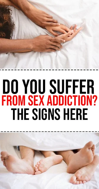 Do you Suffer from Sex Addiction? The Signs here