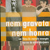 Nem Gravata, Nem Honra (2001)