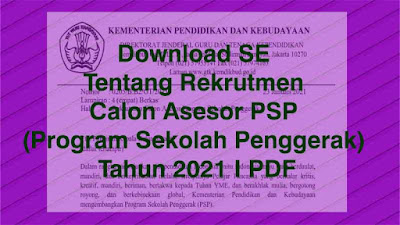 Download Surat Edaran/SE Nomor : 0205/B.B2/GT/2021 Tentang Persyaratan Pendaftaran/ Rekrutmen Calon Asesor Program Sekolah Penggerak (PSP) Tahun 2021