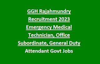 GGH Rajahmundry Recruitment 2023 Emergency Medical Technician, Office Subordinate, General Duty Attendant Govt Jobs