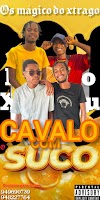 Mágicos do xtrago - Cavalo Com Suco (Afro House) Download 2022•Monizio News