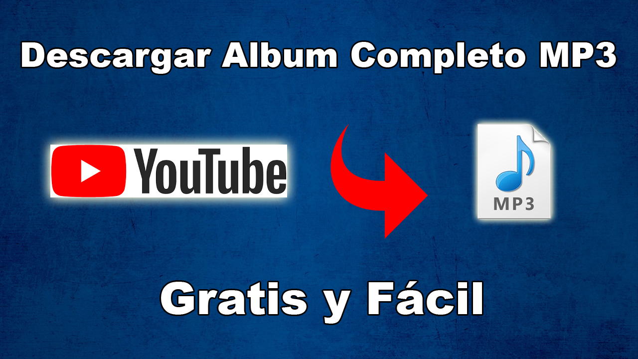 Descargar Album Completo MP3 desde YouTube Gratis 