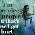 I'm too nice to people..."Quote"
