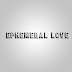 DECODE: Ephemeral Love
