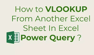 How to VLOOKUP From Another Excel Sheet In Excel Power Query