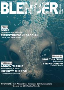 Blender Magazine Italia 18 - Novembre 2016 | TRUE PDF | Irregolare | Computer Graphics
Blender Magazine Italia è la prima rivista italiana dedicata a Blender, un potente software opensource di grafica e animazione 3D.
Opensource, come si può leggere da Wikipedia, indica un software rilasciato con un tipo di licenza per la quale il codice sorgente è lasciato alla disponibilità di eventuali sviluppatori, in modo che con la collaborazione (in genere libera e spontanea) il prodotto finale possa raggiungere una complessità maggiore di quanto potrebbe ottenere un singolo gruppo di programmazione.
Alla filosofia del movimento Opensource si ispira il movimento Open content: in questo caso ad essere liberamente disponibile non è il codice sorgente di un programma ma contenuti editoriali quali testi, immagini, video e musica.
Blender Magazine Italia è realizzata utilizzando solamente software opensource, ed in particolare: Scribus per l'impaginazione, OpenOffice per la gestione dei testi, Gimp per la grafica 2d, Pdftk per la manipolazione dei file pdf, ed ovviamente Blender.
É inoltre importante sottolineare che ogni nuovo numero di Blender Magazine Italia non sarebbe possibile realizzarlo senza l'aiuto delle preziose persone che, gratuitamente, dedicano il loro tempo alla scrittura di una o più pagine della rivista.
Blender Magazine Italia è, perciò, sempre pronta ad accogliere nuove persone per la scrittura di un articolo o un tutorial da inserire nella rivista.