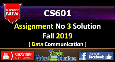 CS601 Assignment No 3 Solution Fall 2019 - Year 2020