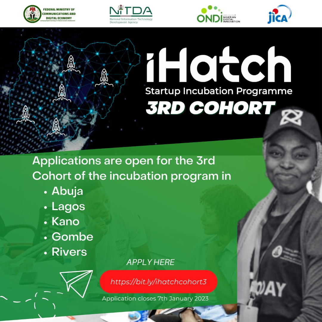 Applications are open for the 3rd Cohort of the incubation program [Checkout iHatch 3rd Cohort Registration Form] - NITDA