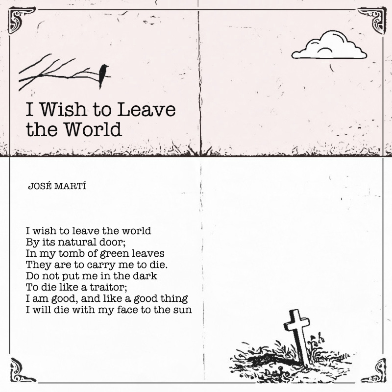 José Martí - I Wish to Leave the World