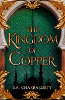 The Kingdom of Copper (The Daevabad Trilogy #2) by S.A. Chakraborty