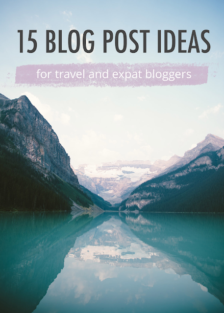15 Blog Post Ideas For Travel Bloggers