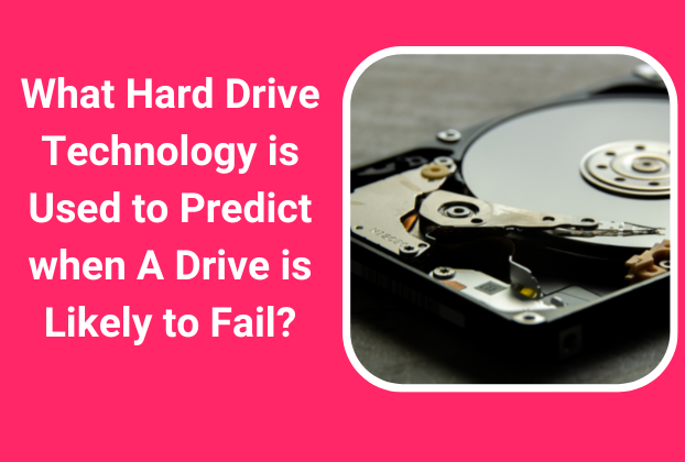 What Hard Drive Technology is Used to Predict when A Drive is Likely to Fail?