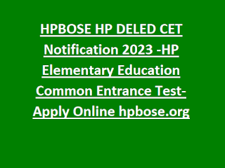 HPBOSE HP DELED CET Notification 2023 -HP Elementary Education Common Entrance Test-Apply Online hpbose.org