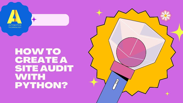 How to Create a Site audit with Python?