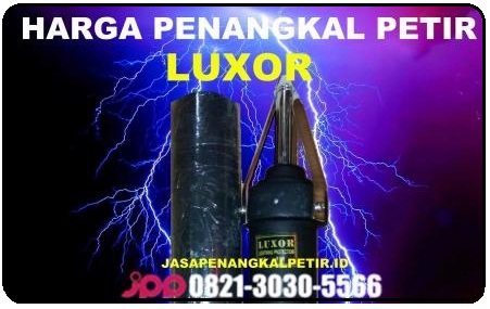 harga penangkal petir luxor, jasa pasang penangkal petir luxor